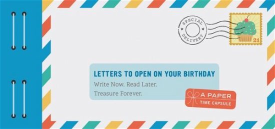 Cover for Lea Redmond · Letters to Open on Your Birthday: Write Now. Read Later. Treasure Forever. - Letters To My (Drucksachen) (2018)
