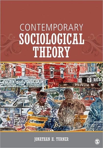 Contemporary Sociological Theory - Jonathan H. Turner - Bøker - SAGE Publications Inc - 9781452203454 - 20. november 2012