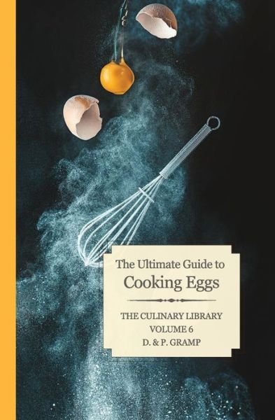 Cover for D &amp; P Gramp · The Ultimate Guide to Cooking Eggs (Paperback Bog) (2017)