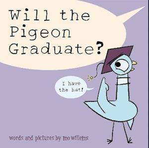 Cover for Mo Willems · Will the Pigeon Graduate? (Paperback Book) [International, UK edition] (2025)
