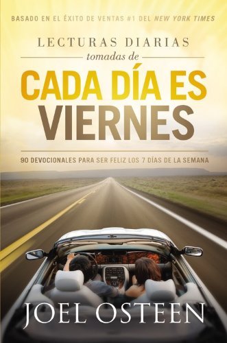 Cover for Joel Osteen · Lecturas Diarias Tomadas De Cada Dia es Viernes: 90 Devocionales para ser feliz los 7 dias de la semana (Paperback Book) [Spanish edition] (2013)