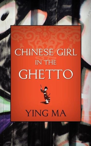 Cover for Ying Ma · Chinese Girl in the Ghetto (Taschenbuch) [1st edition] (2011)