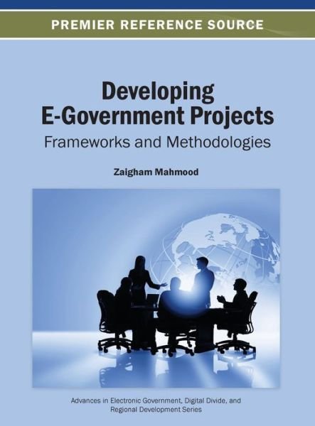 Cover for Zaigham Mahmood · Developing E-government Projects: Frameworks and Methodologies (Advances in Electronic Government Digital Divide and Regiona) (Hardcover Book) (2013)