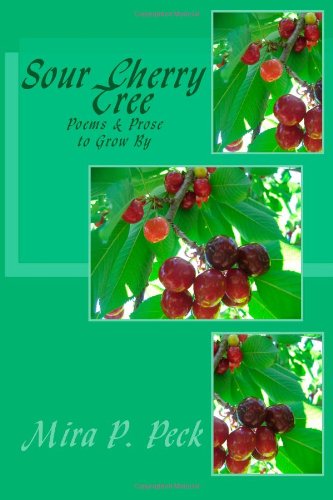 Cover for Mira P Peck · Sour Cherry Tree (Volume 1) (Paperback Book) (2012)