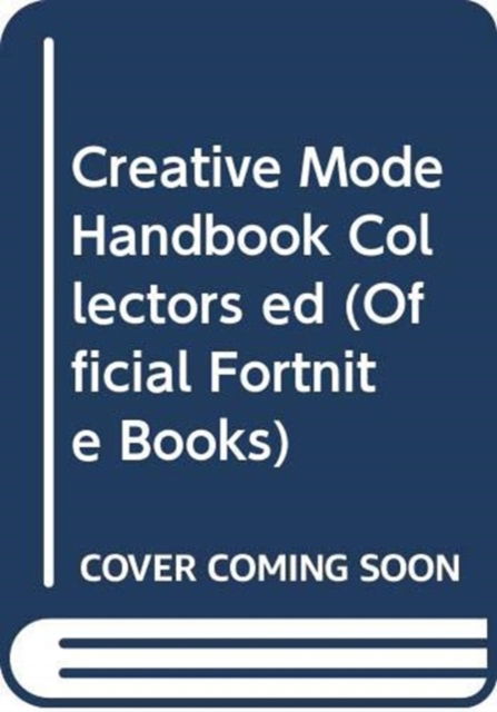 Cover for Epic Games · Creative Mode Handbook Collectors Ed - Official Fortnite Books (Hardcover Book)