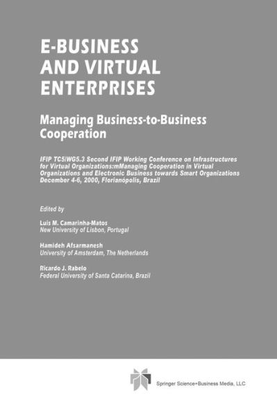 Cover for Luis M Camarinha-matos · E-Business and Virtual Enterprises: Managing Business-to-Business Cooperation - IFIP Advances in Information and Communication Technology (Paperback Book) [Softcover reprint of the original 1st ed. 2001 edition] (2013)