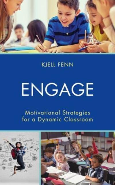 Cover for Kjell Fenn · Engage: Motivational Strategies for a Dynamic Classroom (Hardcover Book) (2018)