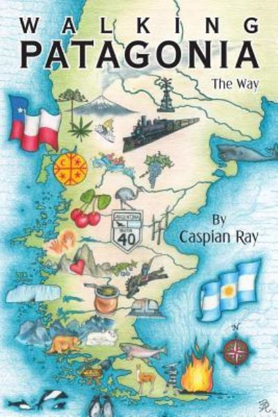 Cover for Caspian Ray · Walking Patagonia: The Way (Paperback Book) (2017)