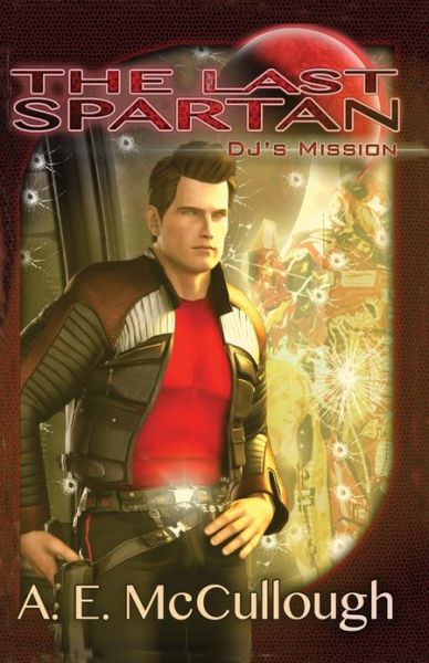 Cover for A E Mccullough · The Last Spartan: Dj's Mission (Paperback Book) (2013)