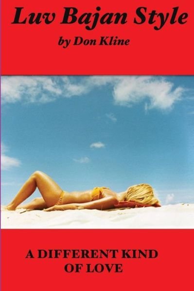 Cover for Don Kline · Luv Bajan Style: a Different Kind of Love (Pocketbok) (2013)