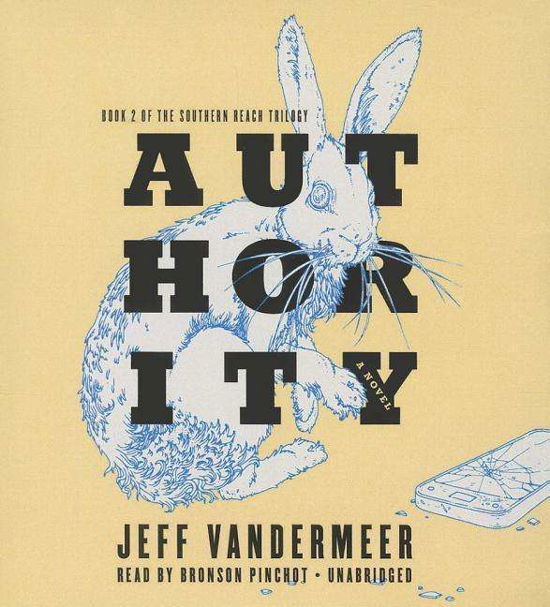 Authority: Library Edition (The Southern Reach Trilogy) - Jeff Vandermeer - Äänikirja - Blackstone Audiobooks - 9781482987454 - tiistai 6. toukokuuta 2014