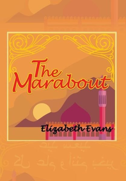 Cover for Elizabeth Evans · The Marabout (Hardcover Book) (2013)