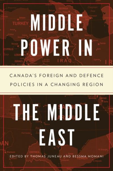 Cover for Thomas Juneau · Middle Power in the Middle East: Canada's Foreign and Defence Policies in a Changing Region (Paperback Book) (2022)