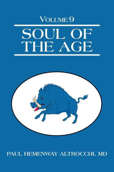 Cover for Md Paul Hemenway Altrocchi · Soul of the Age: Volume 9 (Paperback Book) (2014)