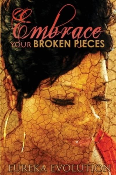 Cover for Eureka Williams · EMBRACE your broken pieces (Pocketbok) (2014)