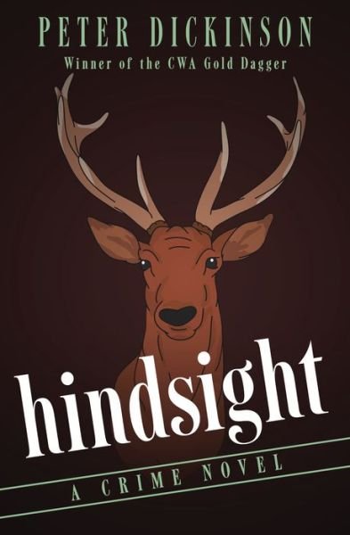 Cover for Peter Dickinson · Hindsight: A Crime Novel (Paperback Book) (2015)