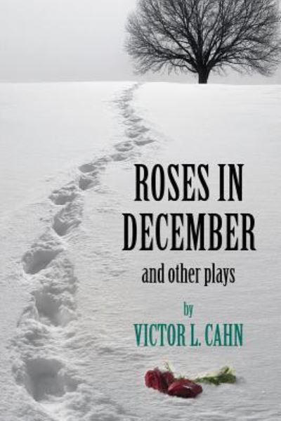 Cover for Victor L Cahn · Roses in December: And Other Plays (Inbunden Bok) (2009)