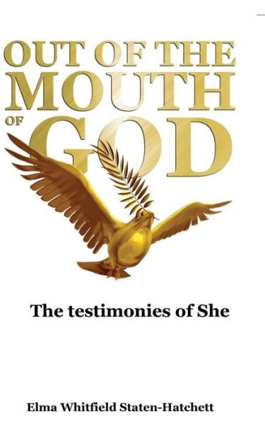 Cover for Elma Whitfield Staten-hatchett · Out of the Mouth of God (Paperback Bog) (2014)