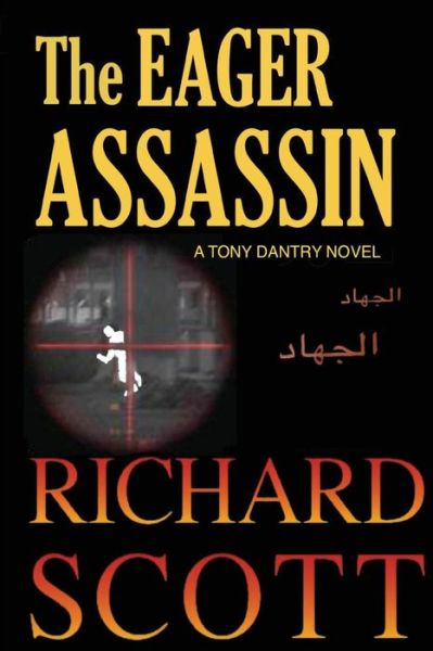 Cover for Richard Scott · The Eager Assassin: a Tony Dantry Novel (Paperback Book) (2014)