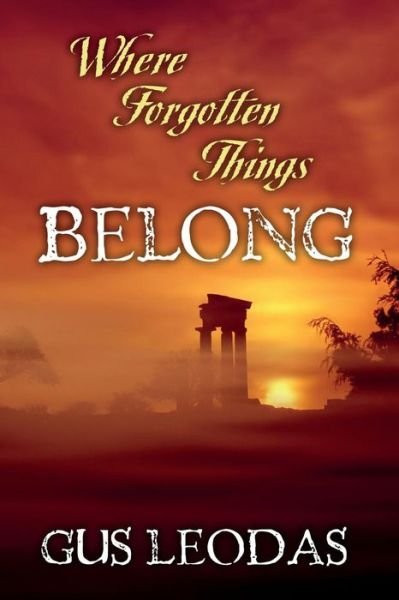 Cover for Gus Leodas · Where Forgotten Things Belong (Paperback Book) (2014)