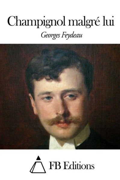 Cover for Georges Feydeau · Champignol Malgre Lui (Taschenbuch) (2015)