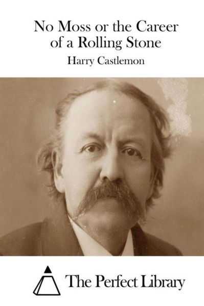 Cover for Harry Castlemon · No Moss or the Career of a Rolling Stone (Paperback Book) (2015)