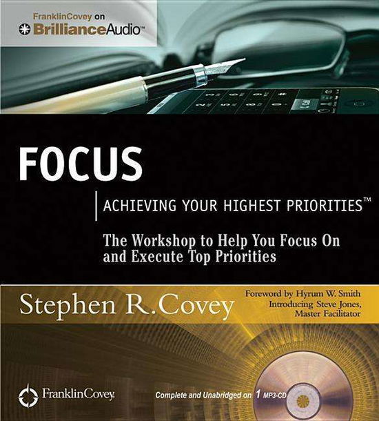 Cover for Stephen R Covey · Focus: Achieving Your Highest Priorities (CD) (2015)