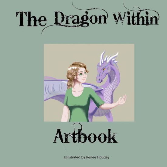 Cover for Melody Jackson · The Dragon Within Artbook (Paperback Book) (2015)