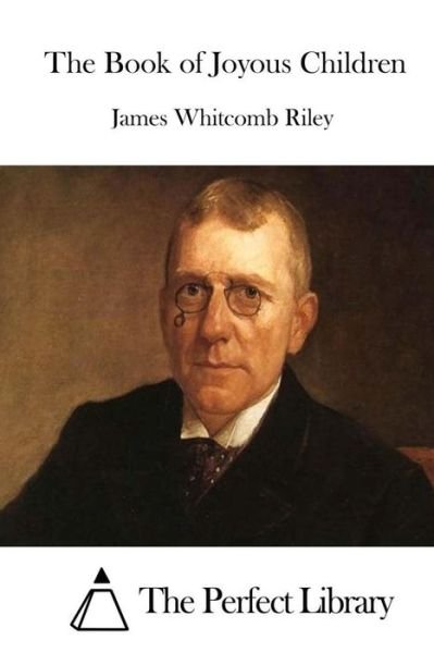 Cover for James Whitcomb Riley · The Book of Joyous Children (Taschenbuch) (2015)