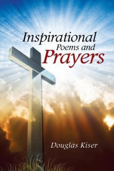 Cover for Douglas Kiser · Inspirational Poems and Prayers (Paperback Book) (2015)