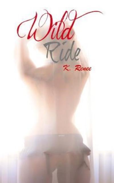 Cover for K Renee · Wild Ride (Pocketbok) (2015)
