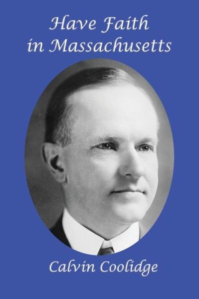 Cover for Calvin Coolidge · Have Faith in Massachusetts (Taschenbuch) (2018)