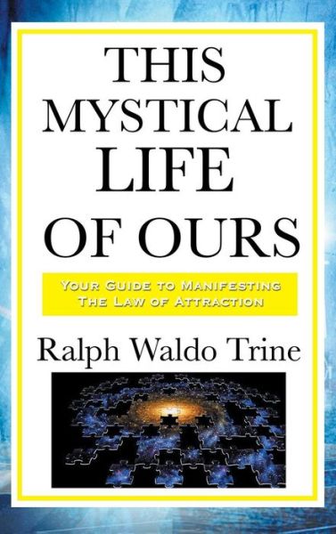 Cover for Ralph Waldo Trine · This Mystical Life of Ours (Hardcover bog) (2018)