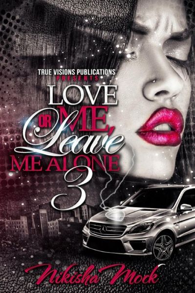 Cover for Nikisha Mock · Love Me or Leave Me Alone 3 (Paperback Book) (2015)