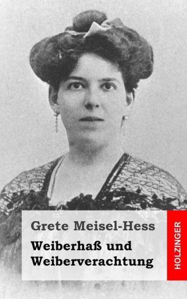 Cover for Grete Meisel-Hess · Weiberhass und Weiberverachtung (Pocketbok) (2015)