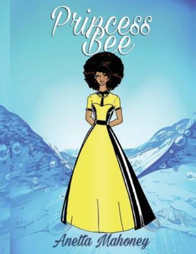 Cover for Anetta Mahoney · Princess Bee (Paperback Book) (2015)