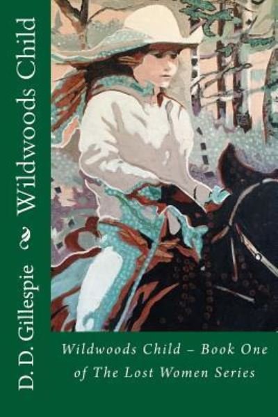 Cover for D D Gillespie · Wildwoods Child (Paperback Book) (2016)