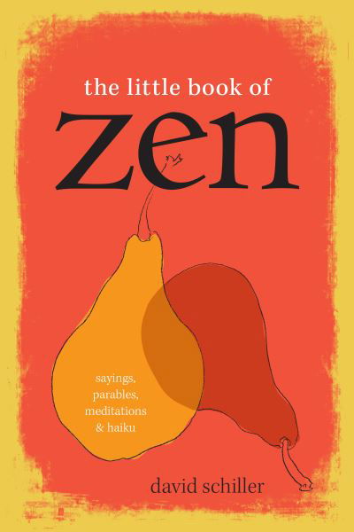 The Little Book of Zen: Sayings, Parables, Meditations & Haiku - David Schiller - Books - Workman Publishing - 9781523512454 - August 31, 2021