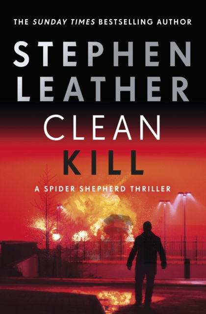 Cover for Stephen Leather · Clean Kill: The brand new, action-packed Spider Shepherd thriller - The Spider Shepherd Thrillers (Paperback Bog) (2024)