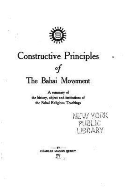 Cover for Charles Mason Remey · Constructive Principles of the Bahai Movement (Taschenbuch) (2016)