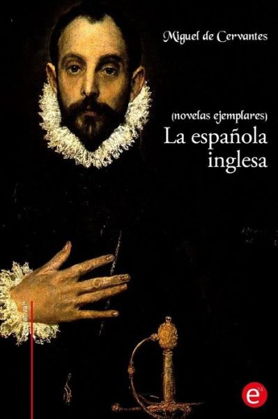 Cover for Miguel de Cervantes · La española inglesa (Paperback Bog) (2016)