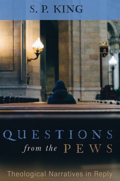 Cover for S. P. King · Questions from the Pews (Book) (2019)