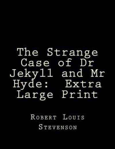 The Strange Case of Dr Jekyll and Mr Hyde - Robert Louis Stevenson - Books - Createspace Independent Publishing Platf - 9781533355454 - May 20, 2016