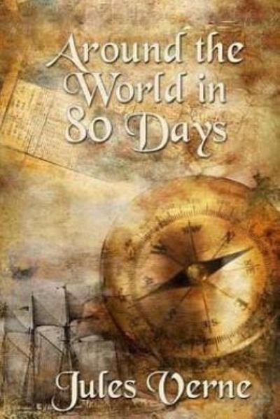 Around the World in 80 Days - Jules Verne - Boeken - Createspace Independent Publishing Platf - 9781533649454 - 9 juni 2016