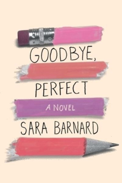 Goodbye, Perfect - Sara Barnard - Książki - Simon & Schuster Books for Young Readers - 9781534402454 - 28 stycznia 2020