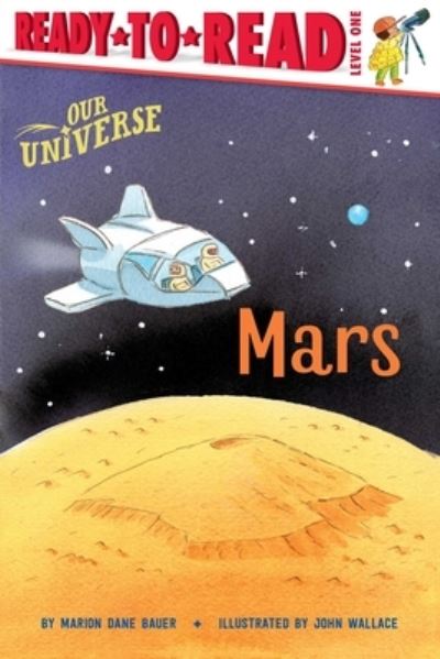 Mars: Ready-to-Read Level 1 - Our Universe - Marion  Dane Bauer - Kirjat - Simon Spotlight - 9781534486454 - tiistai 31. elokuuta 2021