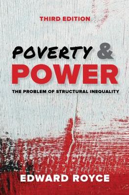 Cover for Edward Royce · Poverty and Power: The Problem of Structural Inequality (Paperback Book) [Third edition] (2018)