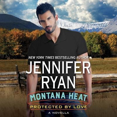 Cover for Jennifer Ryan · Montana Heat: Protected by Love (CD) (2017)