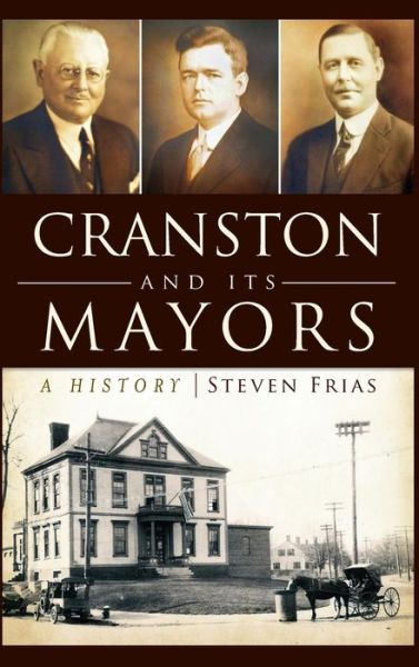 Cover for Steven Frias · Cranston and Its Mayors (Hardcover bog) (2011)