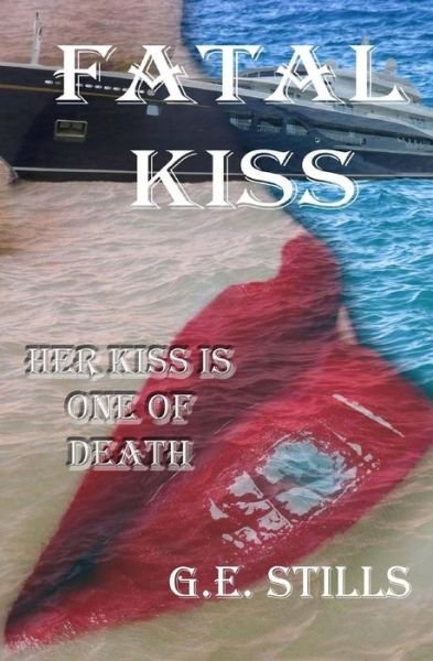 Cover for G E Stills · Fatal Kiss (Pocketbok) (2016)